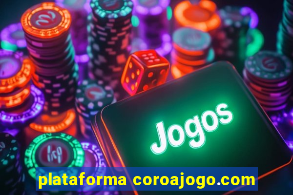 plataforma coroajogo.com